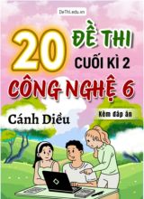 Tổng hợp 20 Đề thi Công nghệ 6 cuối Kì 2 Cánh Diều 2025-2026 (Kèm đáp án)